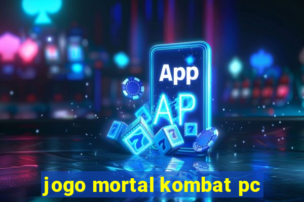 jogo mortal kombat pc